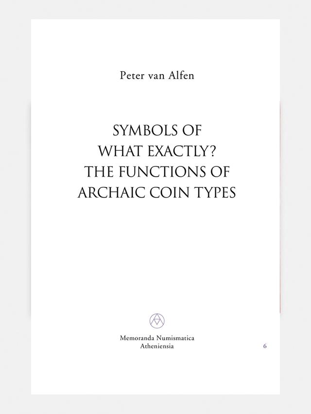 Symbols of what exactly? The functions of Archaic coin types (Τι ακριβώς συμβολίζουν; Οι λειτουργίες των αρχαϊκών νομισματικών τύπων)