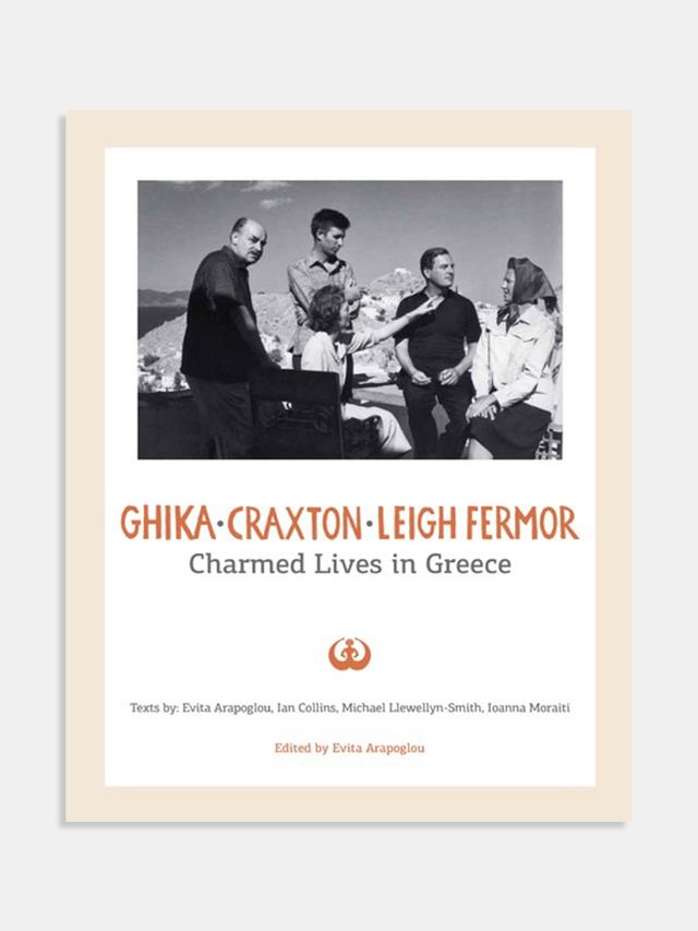 Gkika - Craxton - Leigh Fermor. Charmed Lives in Greece.